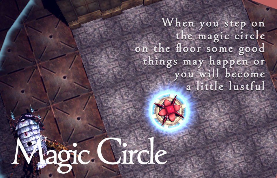 When you step on the magic circle on the floor some good things may happen or you will become a little lustful